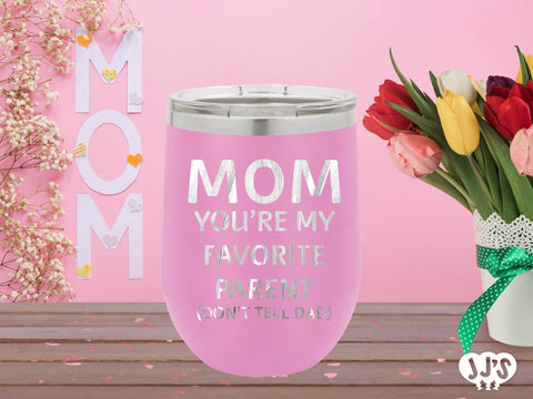 Mom You're My Favorite Parent Custom Engraved Tumbler - JJ's Party House: Custom Party Favors, Napkins & Cups