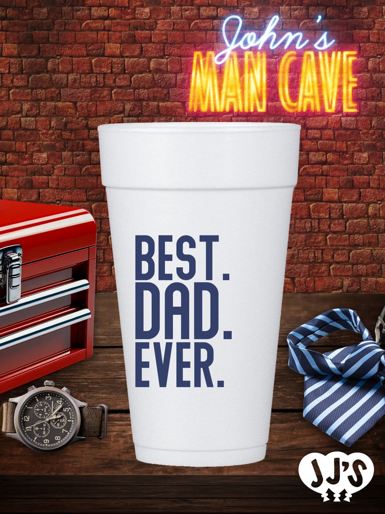 Custom Fathers Day Cups - Best Dad Ever Custom Foam Cups - JJ's Party House: Custom Party Favors, Napkins & Cups