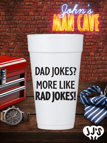 Custom Fathers Day Cups - Dad Jokes More Like Rad Jokes Custom Foam Cups - JJ's Party House: Custom Party Favors, Napkins & Cups