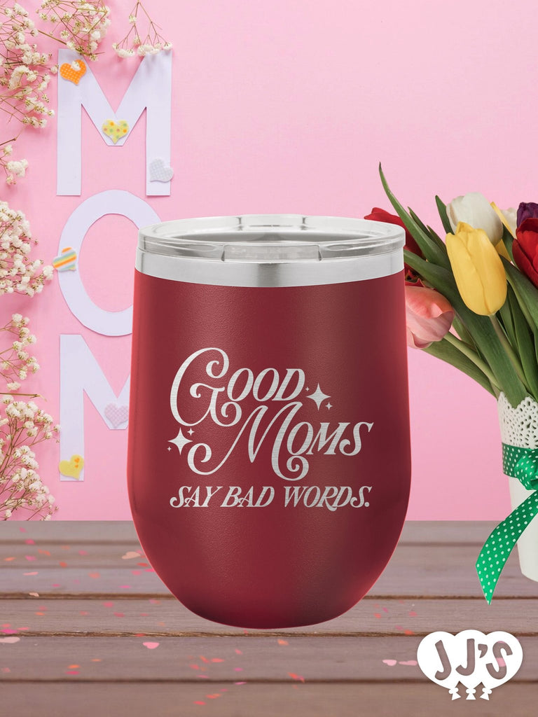 Good Moms Say Bad Words Custom Engraved Tumbler - JJ's Party House: Custom Party Favors, Napkins & Cups