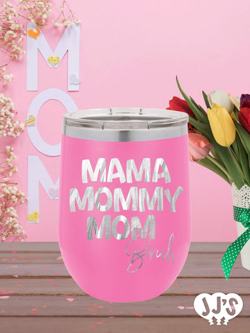 Mama Mommy Mom Bruh Custom Engraved Tumbler - JJ's Party House: Custom Party Favors, Napkins & Cups