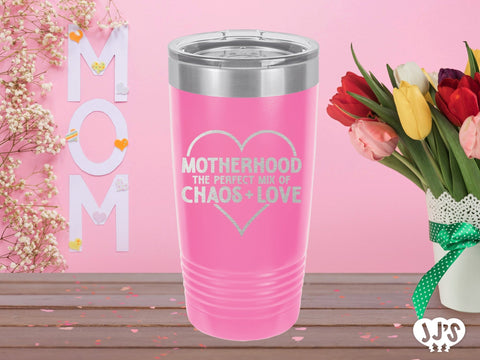 Motherhood The Perfect Mix of Chaos + Love Custom Engraved Tumbler - JJ's Party House: Custom Party Favors, Napkins & Cups