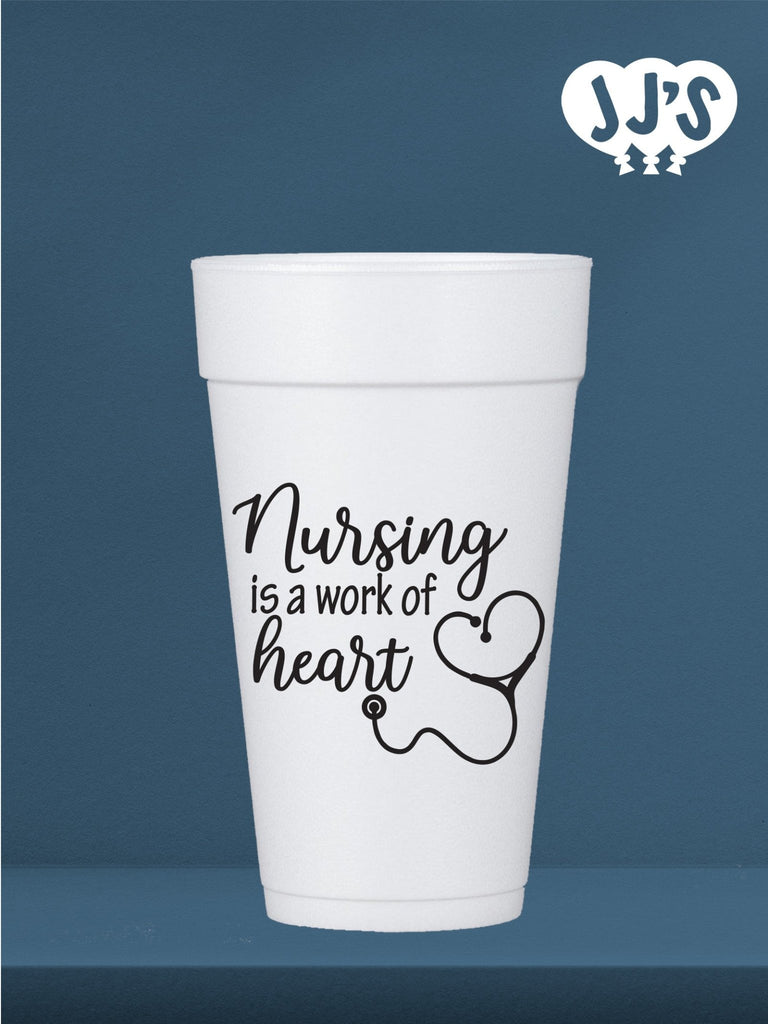 Nurses Week Gifts: Nursing Is A Work of Heart Custom Foam Cups - JJ's Party House: Custom Party Favors, Napkins & Cups