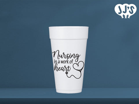 Nurses Week Gifts: Nursing Is A Work of Heart Custom Foam Cups - JJ's Party House: Custom Party Favors, Napkins & Cups