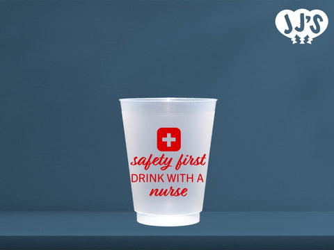 Nurses Week Gifts: Safety First Drink With A Nurse Custom Frosted Cups - JJ's Party House: Custom Party Favors, Napkins & Cups