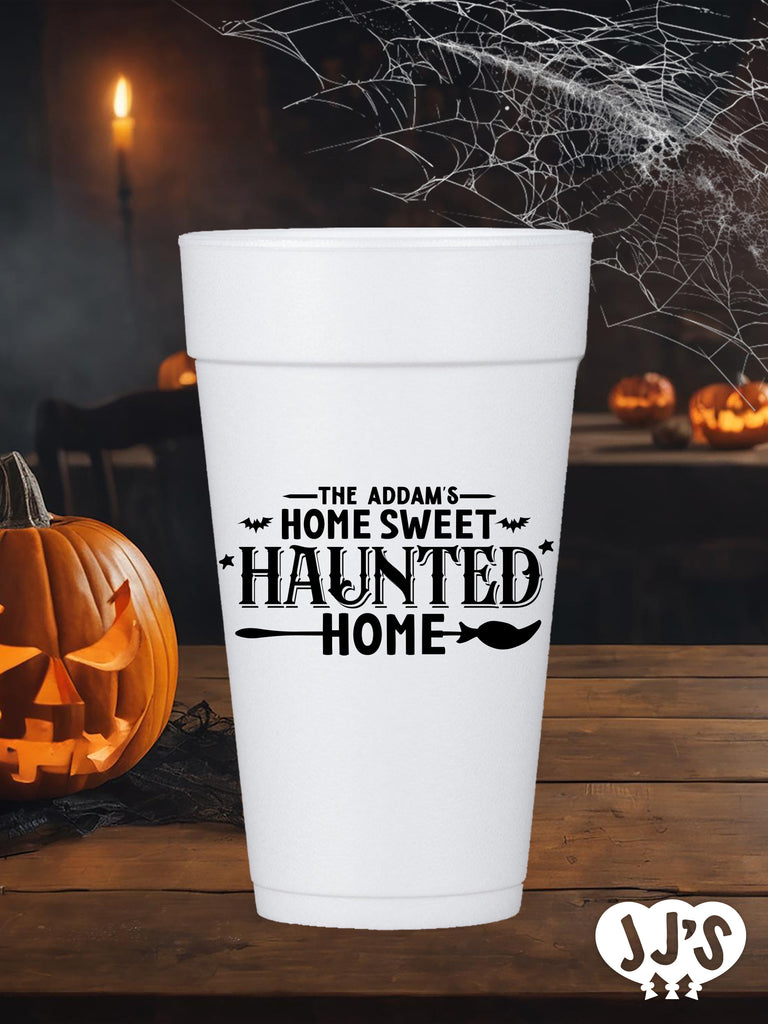 Home Sweet Haunted Home Halloween Personalized Styrofoam Cups