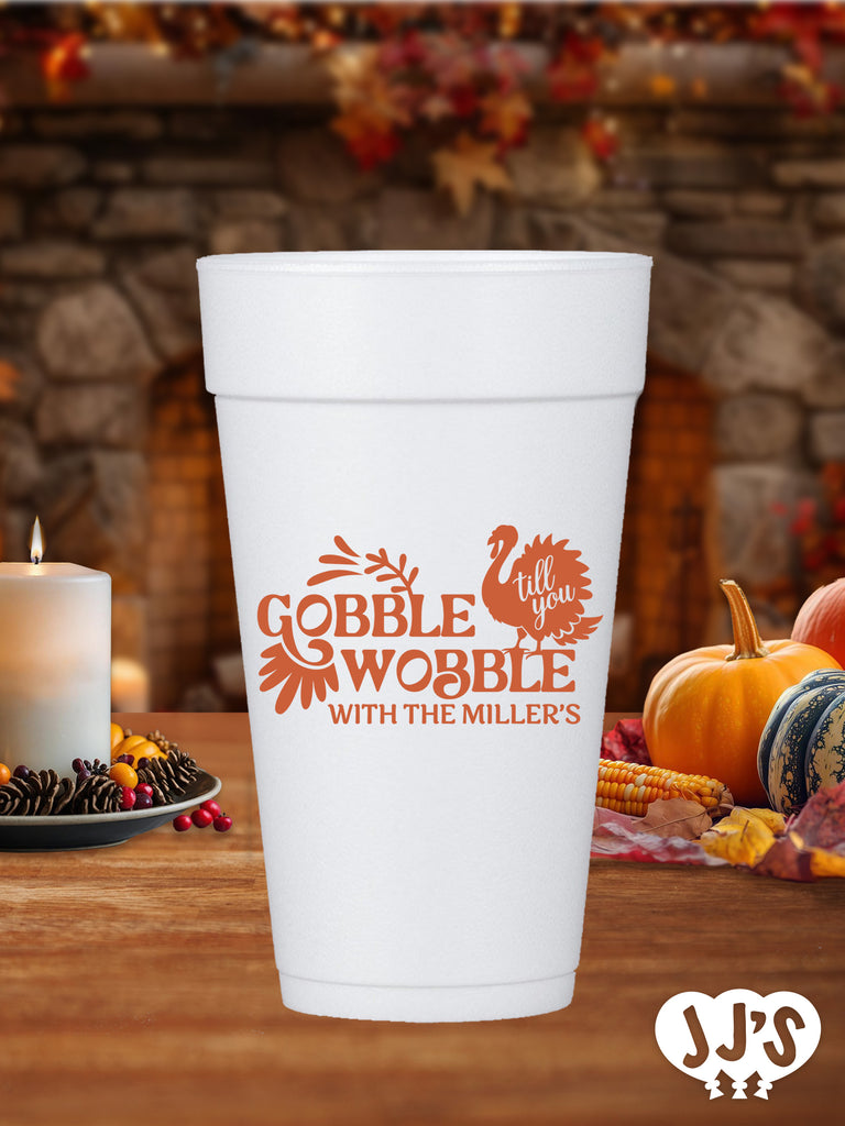 Gobble Wobble Thanksgiving Custom Foam Cups