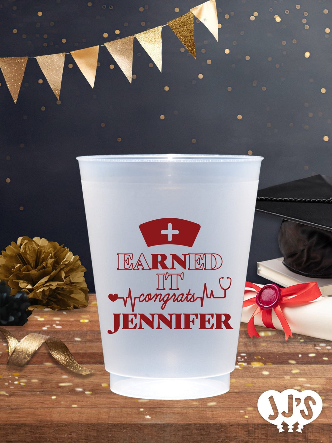 Earned It Nursing School Graduation Flex Cups - JJ's Party House