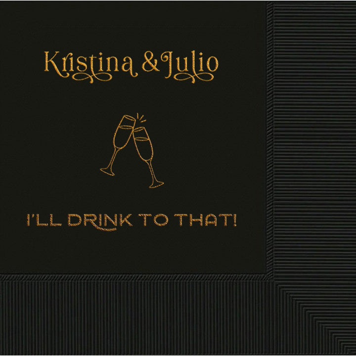 I'll Drink To That Personalized Rehearsal, Wedding Shower, Bridal Shower, and Wedding Cocktail Napkins Custom Printed Napkins - JJ's Party House
