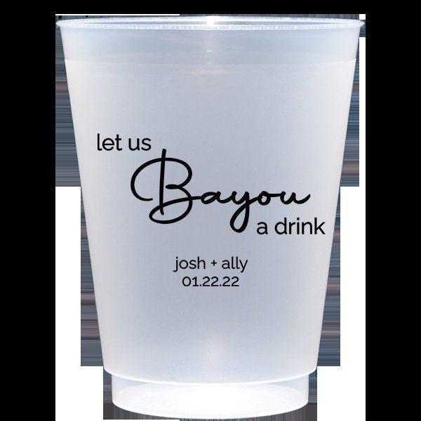 Let Us Bayou a Drink Wedding Design Frosted Shatterproof Personalized Wedding Plastic Cups for Rehearsal Dinner, Shower and Engagement - JJ's Party House: Birthday, Balloons & Custom Party Favors