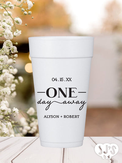 One Day Away Horizontal Rehearsal Dinner Personalized Foam Cups - JJ's Party House