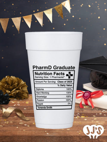 PharmD Nutrition Facts Pharmacy School Graduation Foam Cups - JJ's Party House
