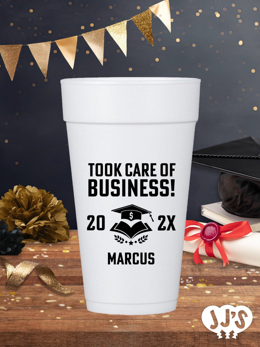 Took Care of Business School Graduation Foam Cups - JJ's Party House